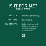 Biolage Scalp Sync Anti-Dandruff Shampoo to soothe and balance the scalp